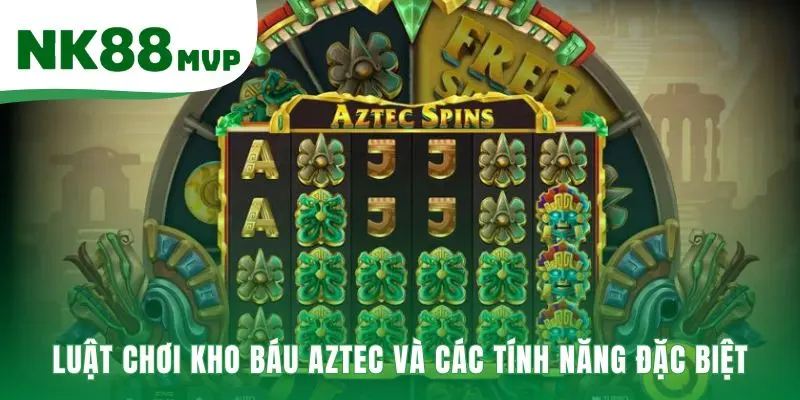 Luật chơi Kho báu Aztec giải thích các tính năng đặc biệt